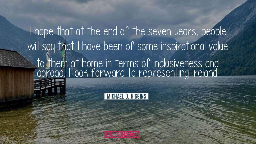 Michael D. Higgins Quotes: I hope that at the