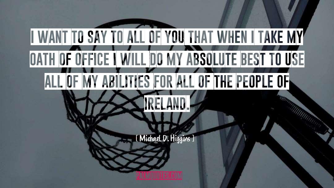 Michael D. Higgins Quotes: I want to say to