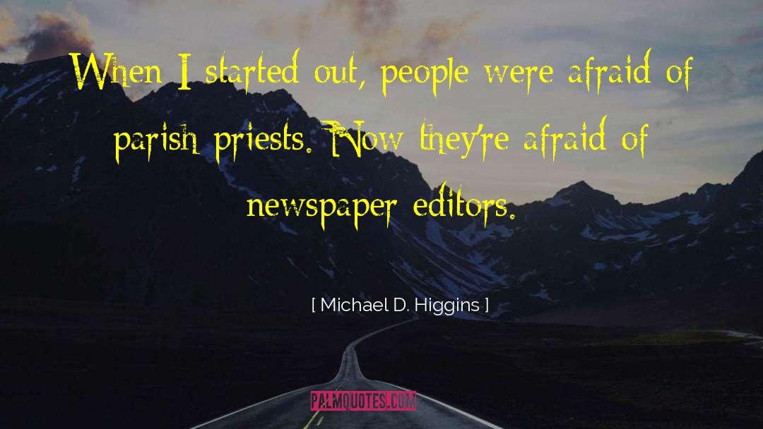 Michael D. Higgins Quotes: When I started out, people