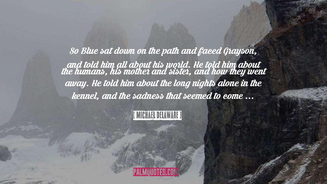 Michael Delaware Quotes: So Blue sat down on