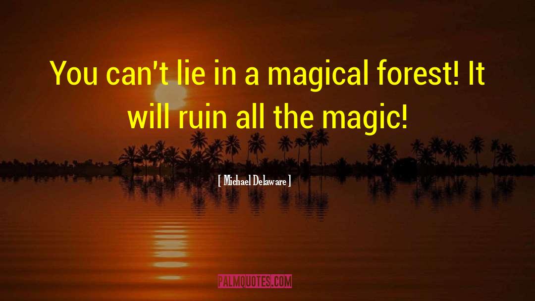Michael Delaware Quotes: You can't lie in a