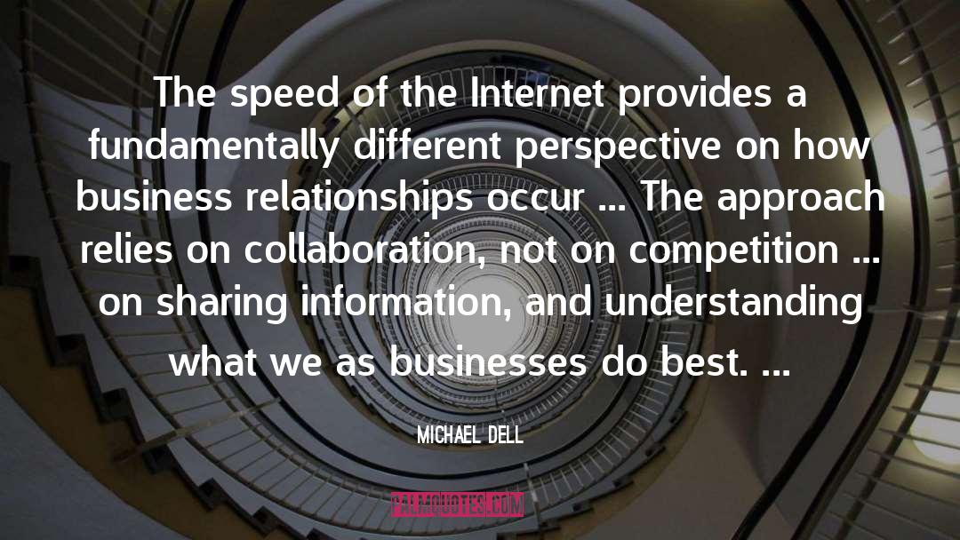 Michael Dell Quotes: The speed of the Internet