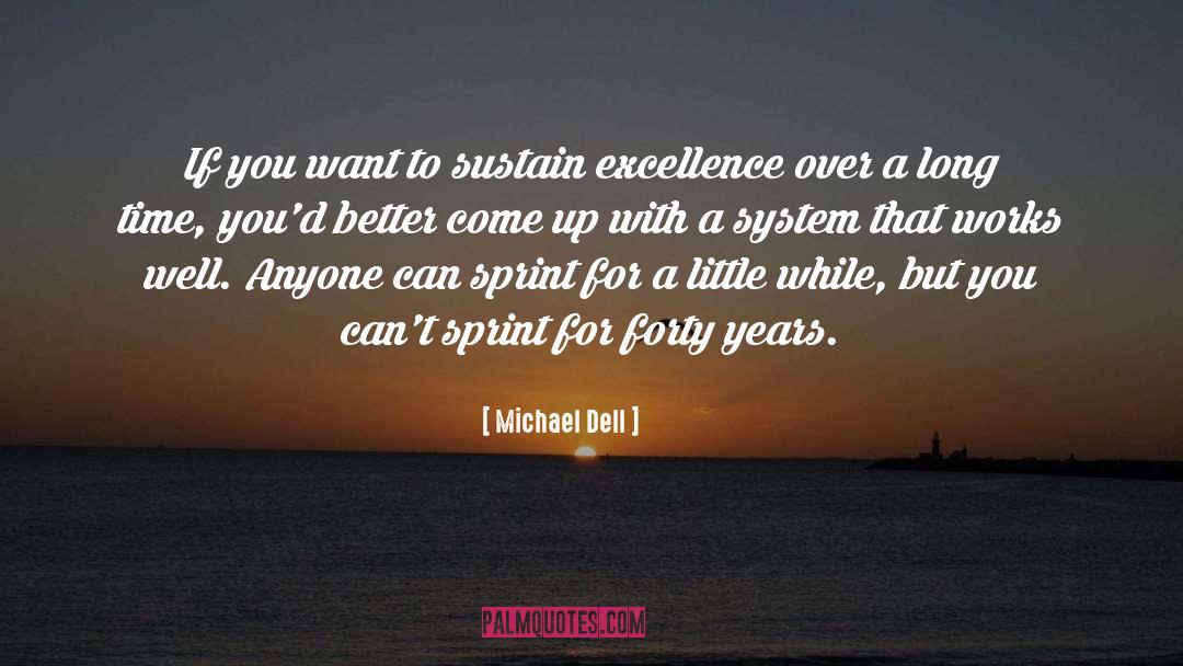 Michael Dell Quotes: If you want to sustain