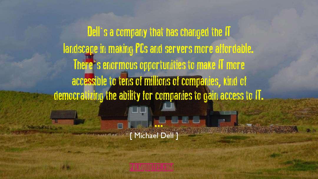 Michael Dell Quotes: Dell's a company that has