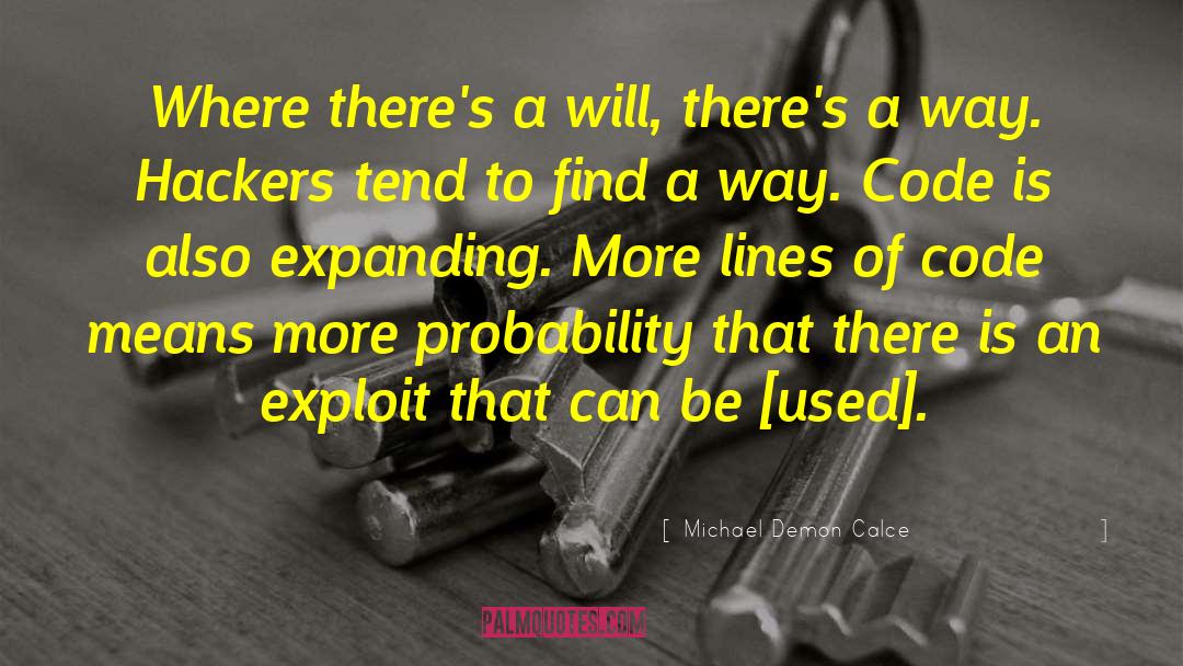 Michael Demon Calce Quotes: Where there's a will, there's