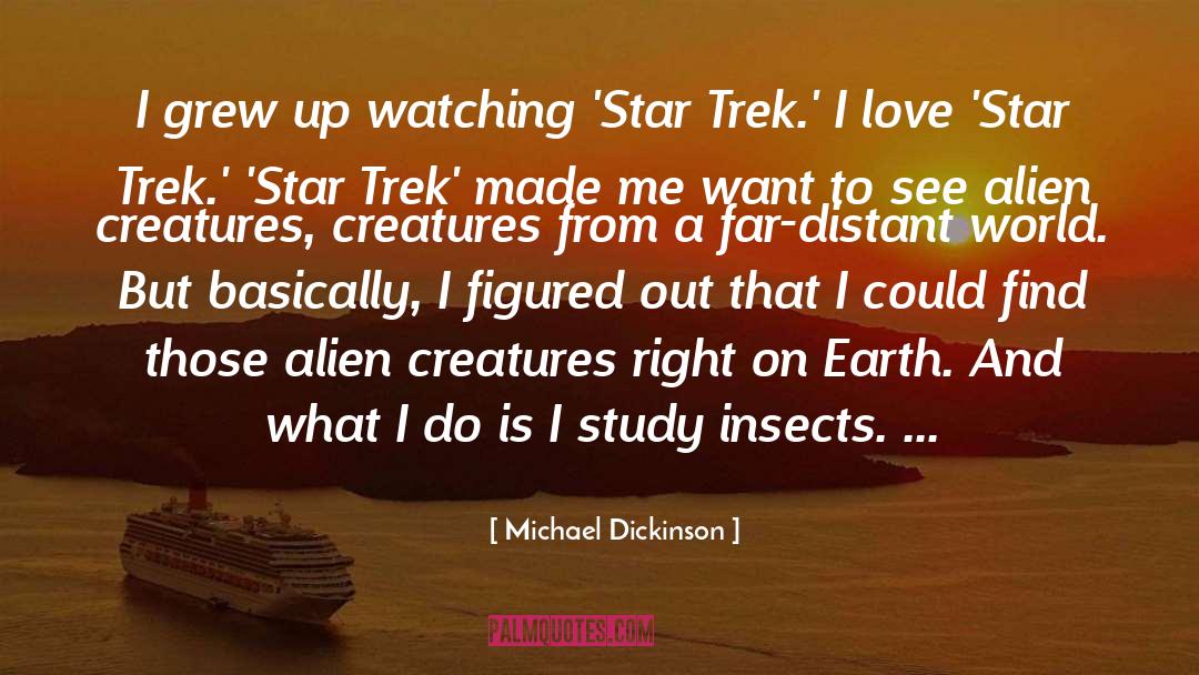 Michael Dickinson Quotes: I grew up watching 'Star