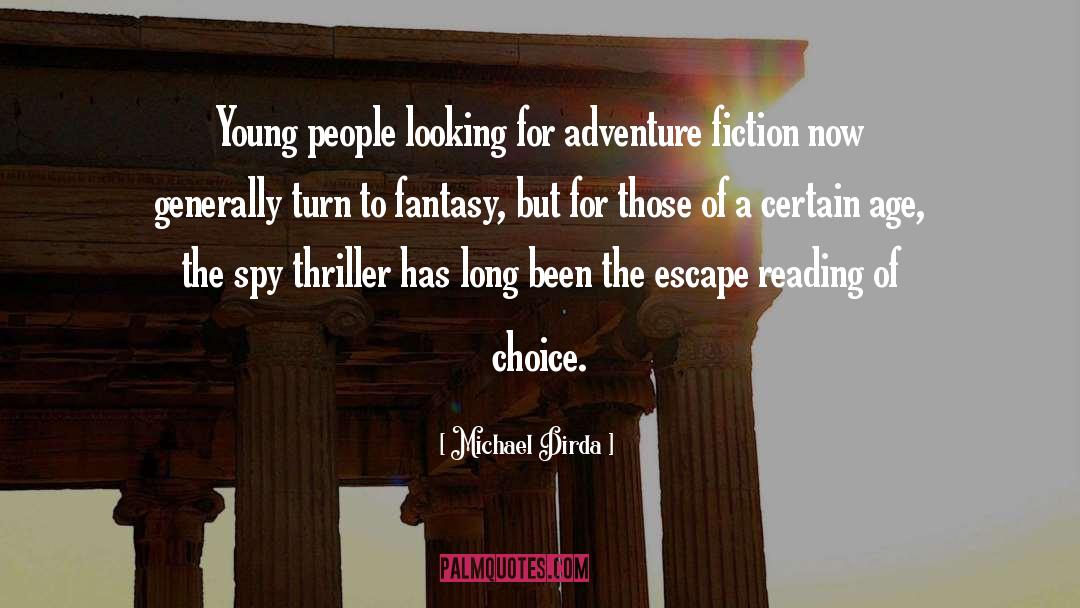 Michael Dirda Quotes: Young people looking for adventure