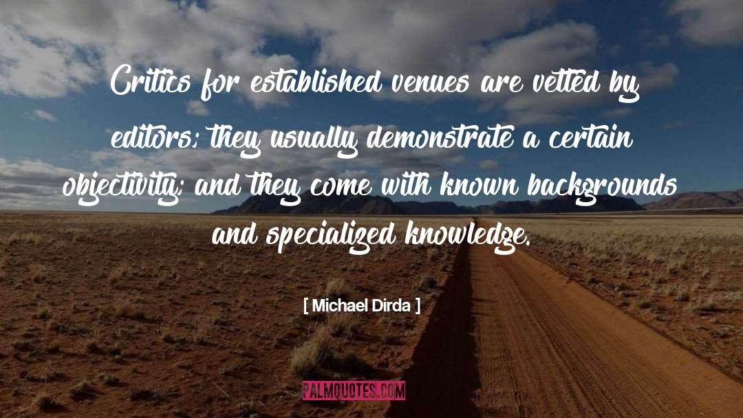 Michael Dirda Quotes: Critics for established venues are