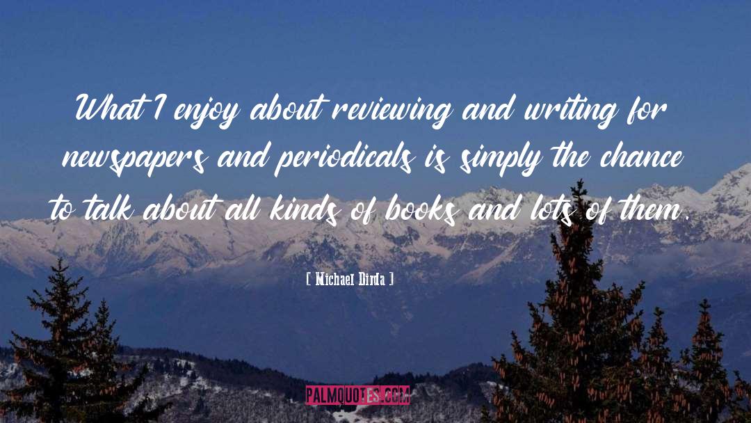 Michael Dirda Quotes: What I enjoy about reviewing