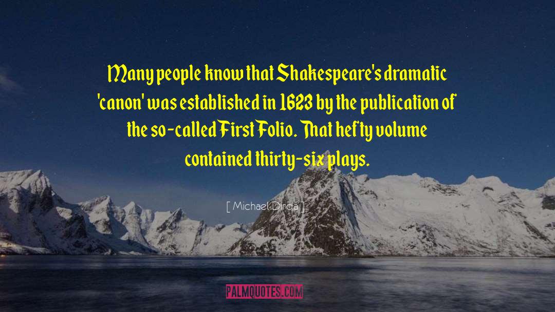 Michael Dirda Quotes: Many people know that Shakespeare's