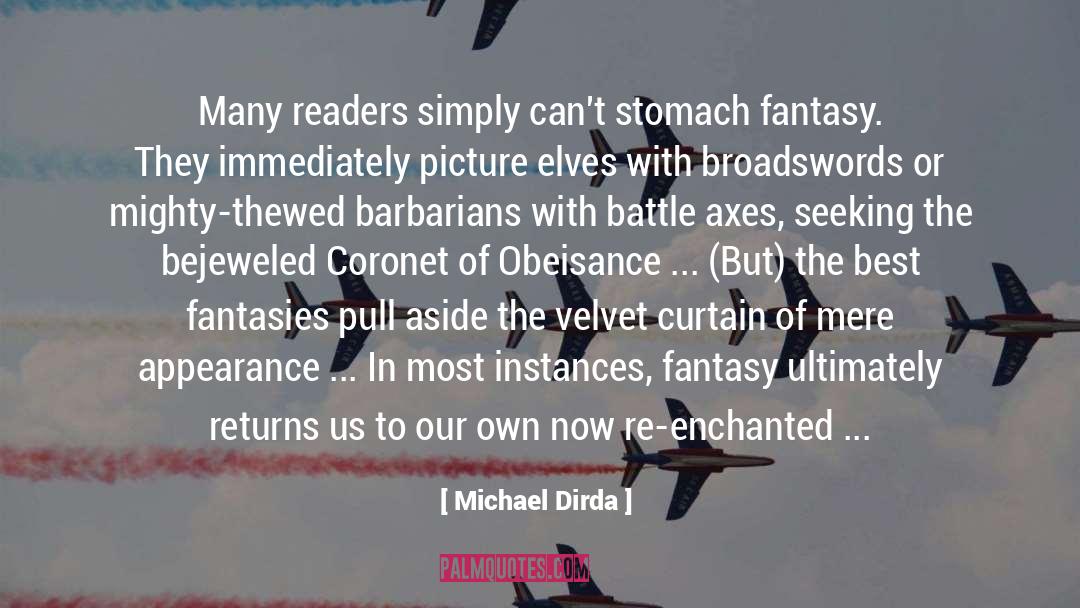 Michael Dirda Quotes: Many readers simply can't stomach
