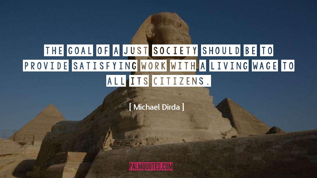 Michael Dirda Quotes: The goal of a just