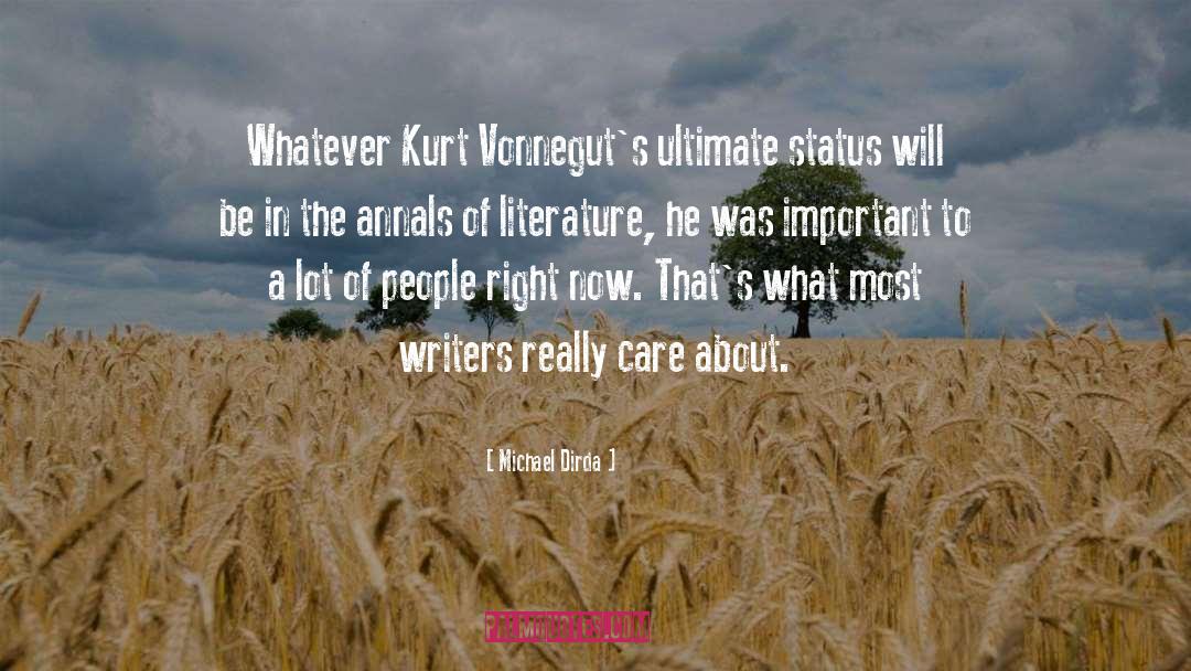 Michael Dirda Quotes: Whatever Kurt Vonnegut's ultimate status
