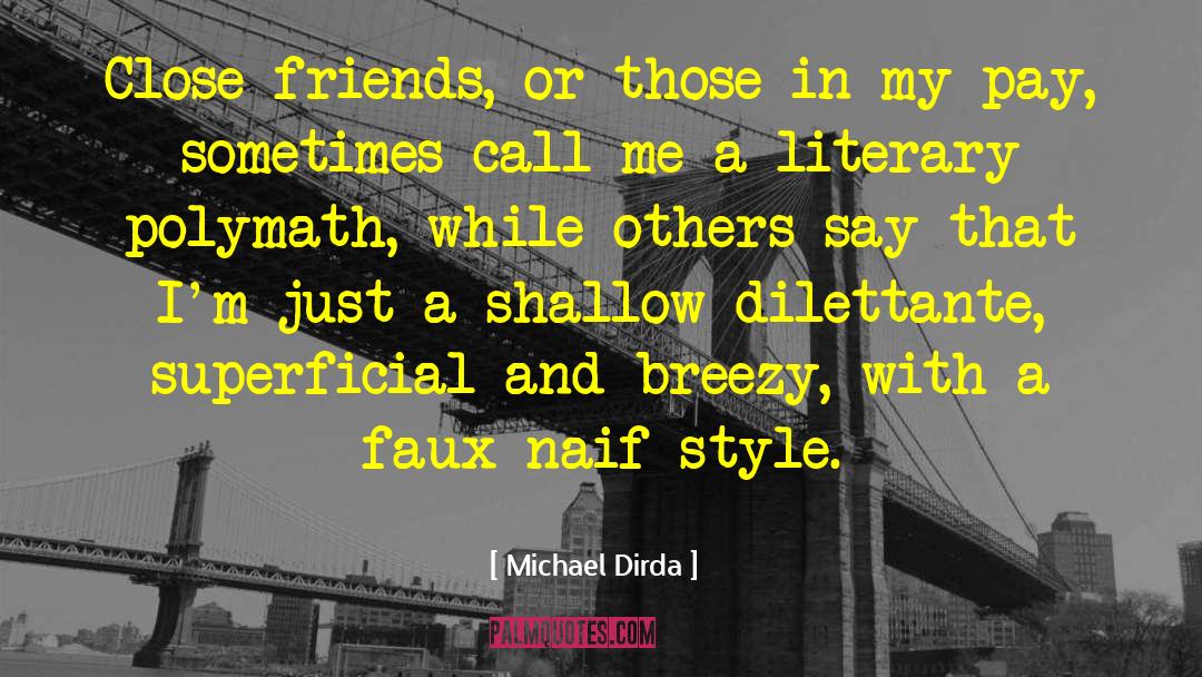 Michael Dirda Quotes: Close friends, or those in