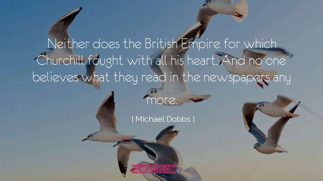 Michael Dobbs Quotes: Neither does the British Empire