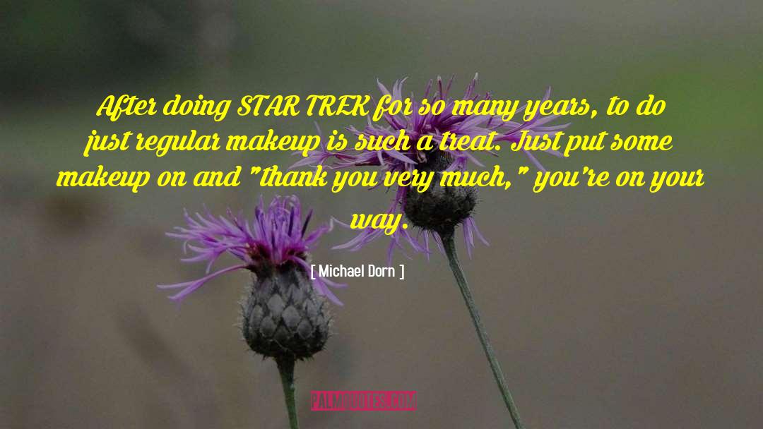 Michael Dorn Quotes: After doing STAR TREK for