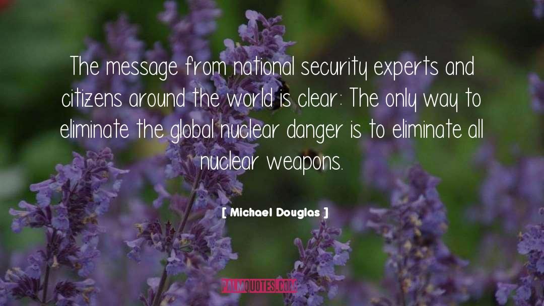 Michael Douglas Quotes: The message from national security