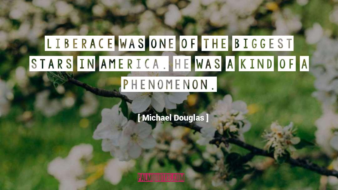 Michael Douglas Quotes: Liberace was one of the