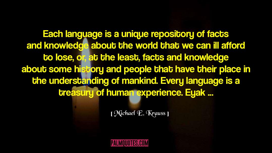Michael E. Krauss Quotes: Each language is a unique
