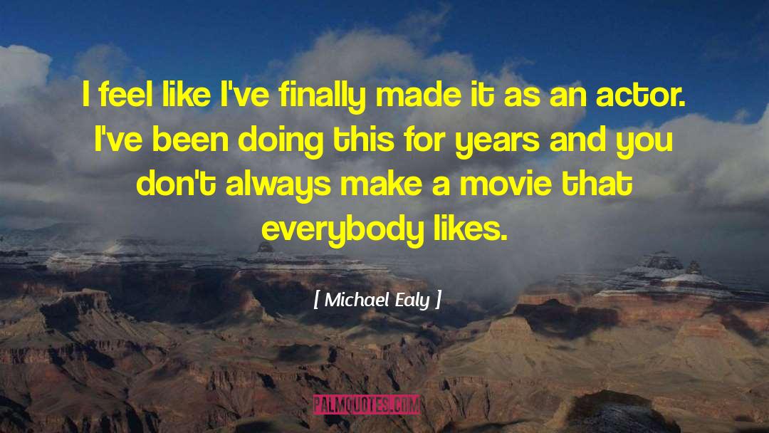 Michael Ealy Quotes: I feel like I've finally