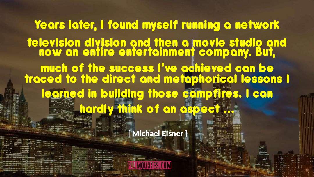 Michael Eisner Quotes: Years later, I found myself