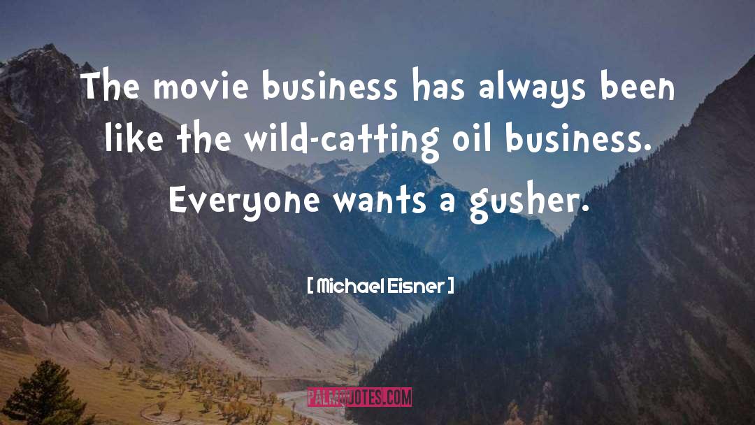 Michael Eisner Quotes: The movie business has always