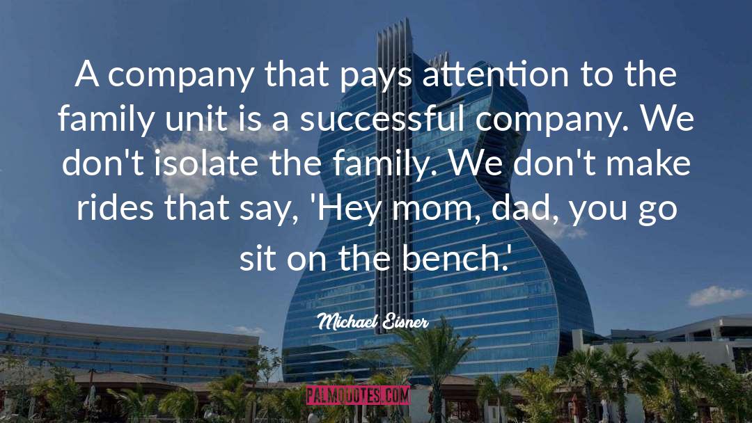 Michael Eisner Quotes: A company that pays attention