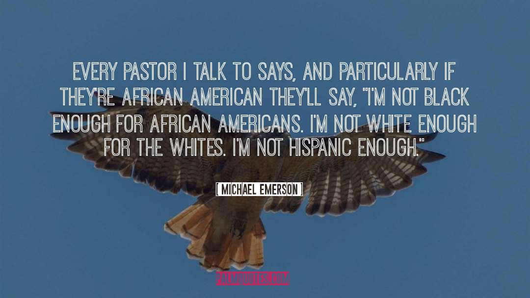 Michael Emerson Quotes: Every pastor I talk to