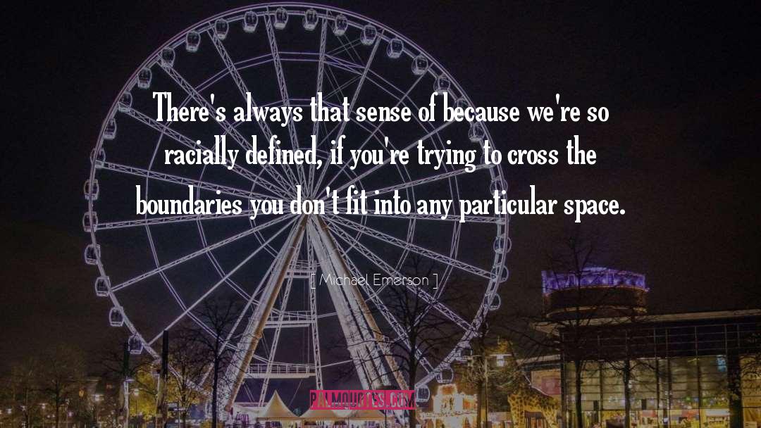 Michael Emerson Quotes: There's always that sense of