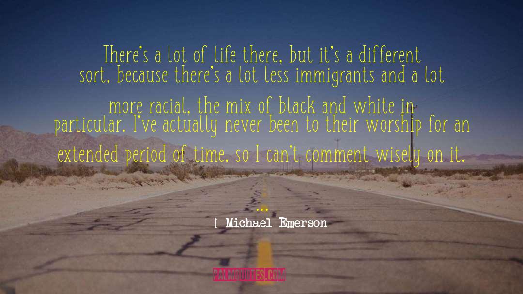 Michael Emerson Quotes: There's a lot of life