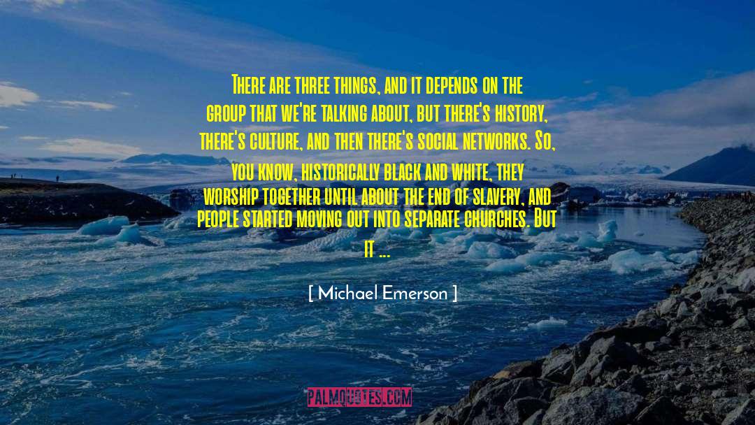 Michael Emerson Quotes: There are three things, and