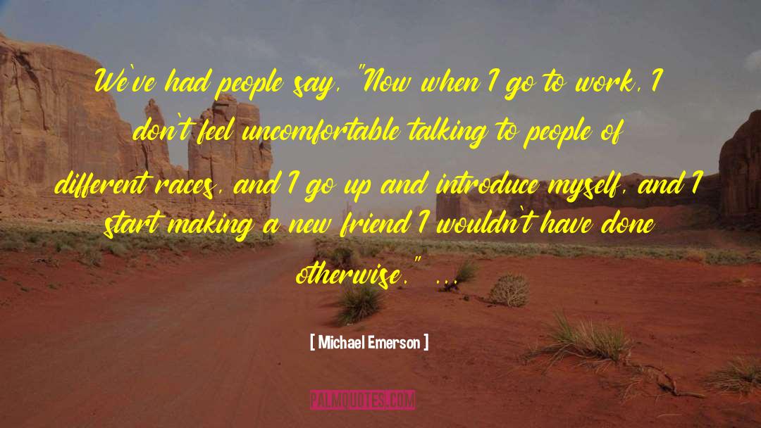 Michael Emerson Quotes: We've had people say, 