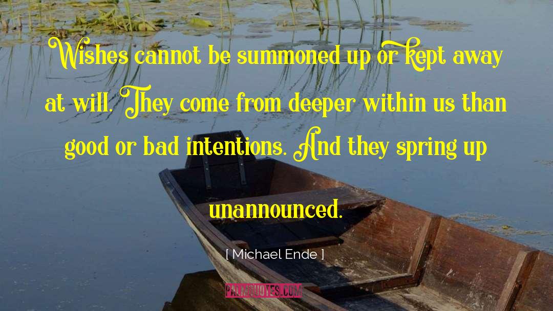 Michael Ende Quotes: Wishes cannot be summoned up