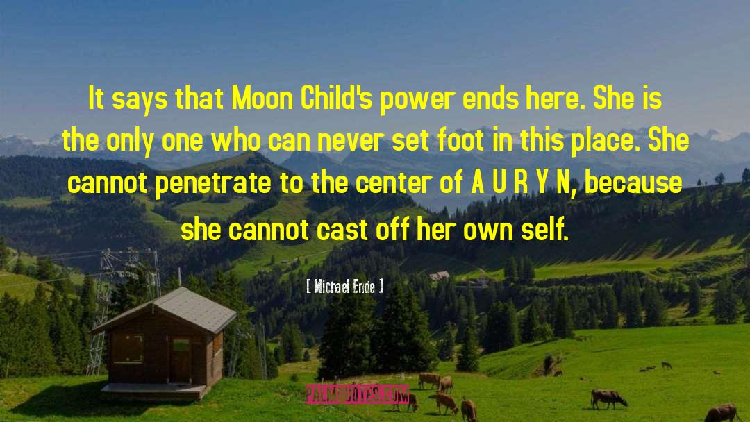 Michael Ende Quotes: It says that Moon Child's