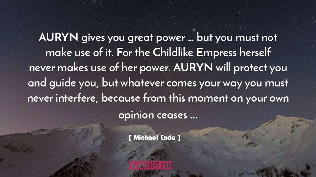 Michael Ende Quotes: AURYN gives you great power