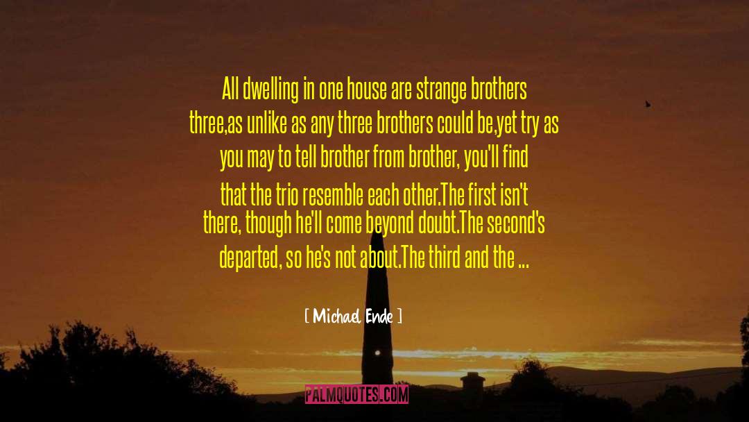 Michael Ende Quotes: All dwelling in one house