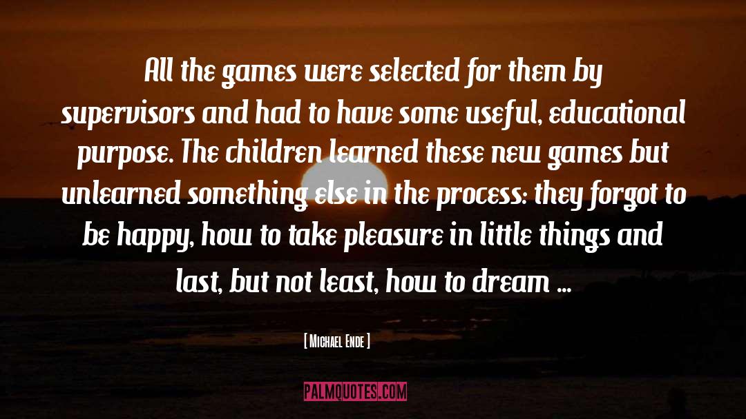 Michael Ende Quotes: All the games were selected