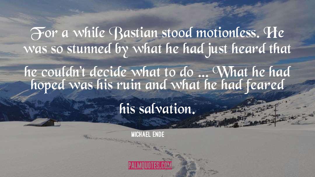 Michael Ende Quotes: For a while Bastian stood