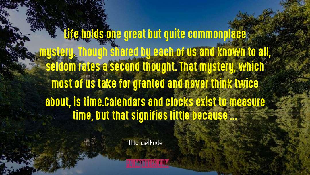 Michael Ende Quotes: Life holds one great but