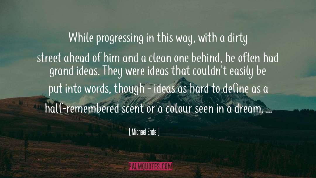 Michael Ende Quotes: While progressing in this way,