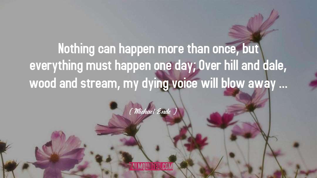 Michael Ende Quotes: Nothing can happen more than