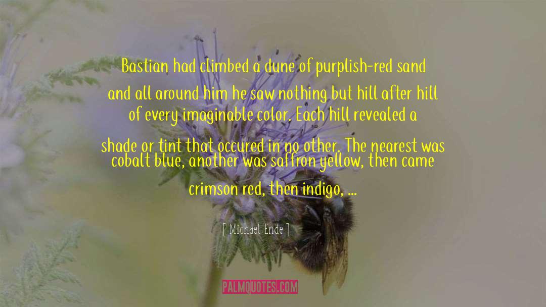 Michael Ende Quotes: Bastian had climbed a dune