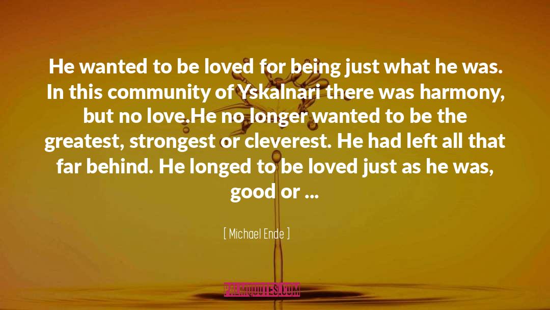 Michael Ende Quotes: He wanted to be loved