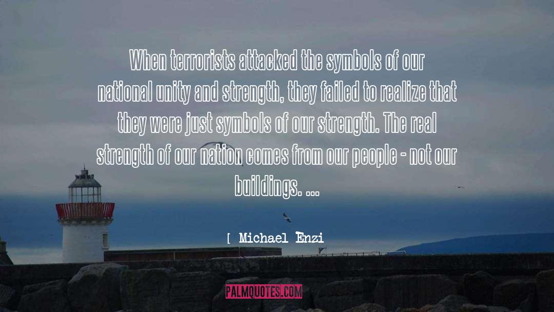 Michael Enzi Quotes: When terrorists attacked the symbols