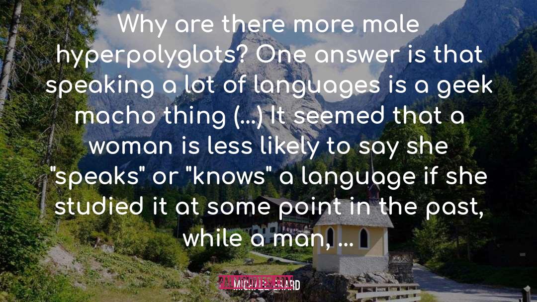 Michael Erard Quotes: Why are there more male