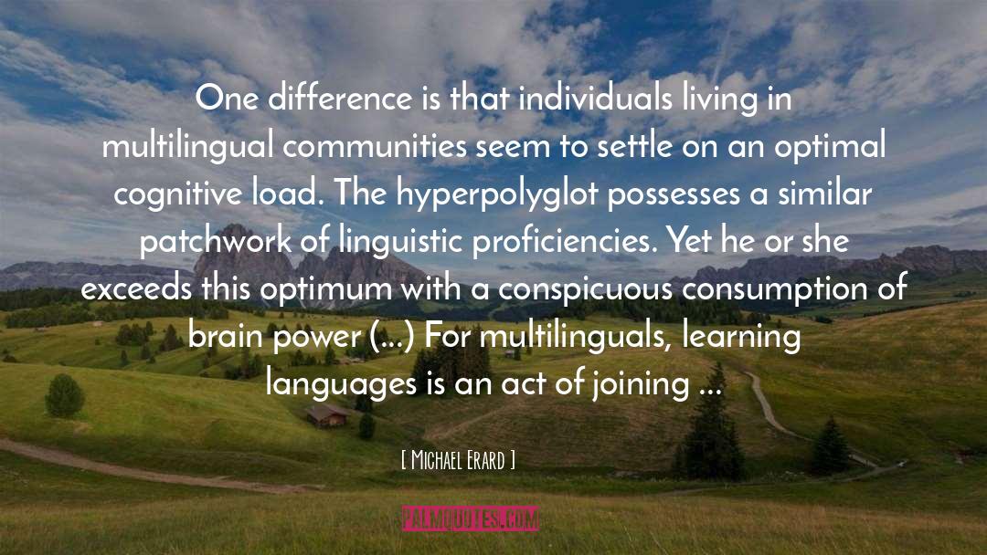 Michael Erard Quotes: One difference is that individuals