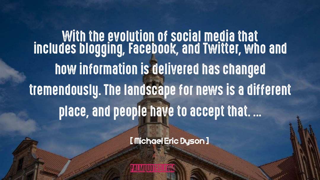 Michael Eric Dyson Quotes: With the evolution of social