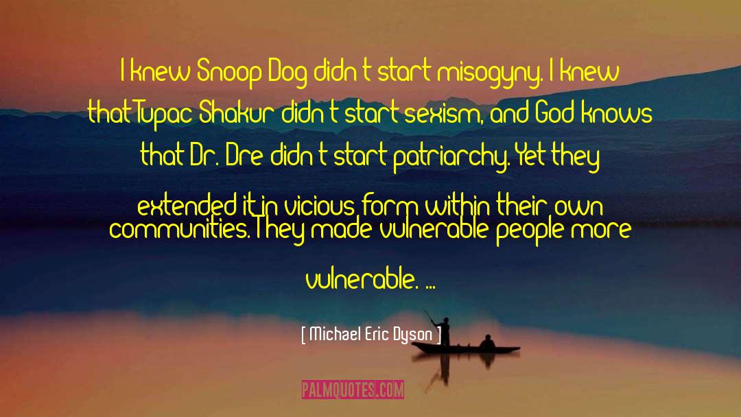 Michael Eric Dyson Quotes: I knew Snoop Dog didn't