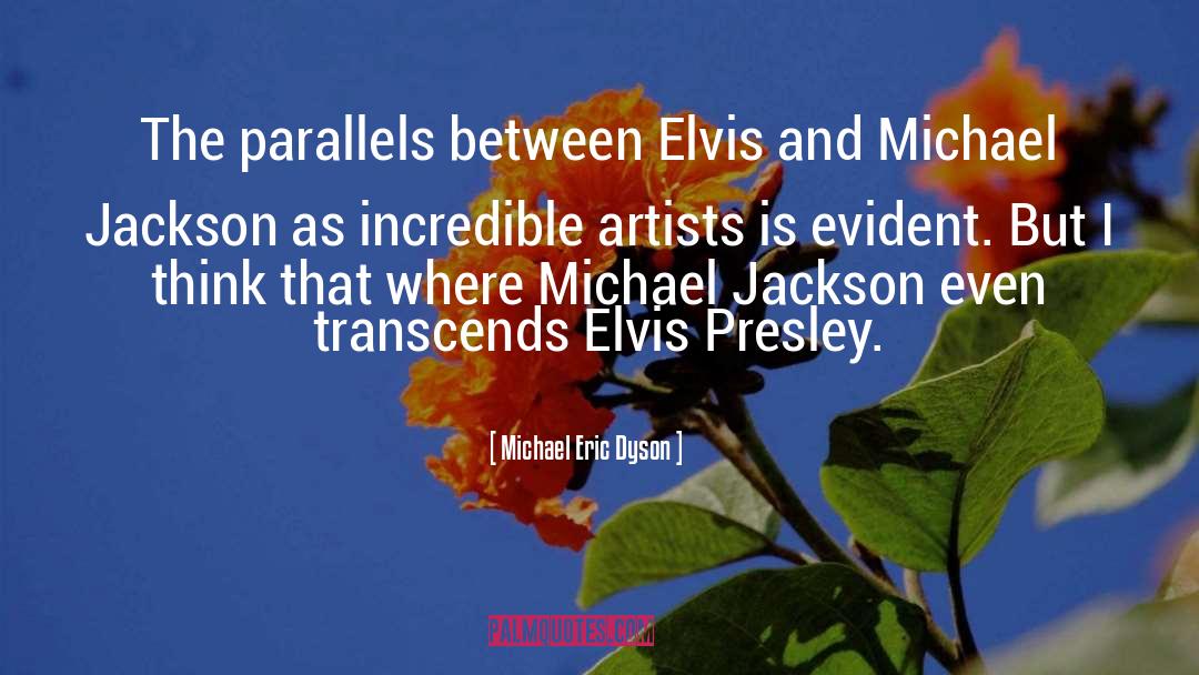 Michael Eric Dyson Quotes: The parallels between Elvis and