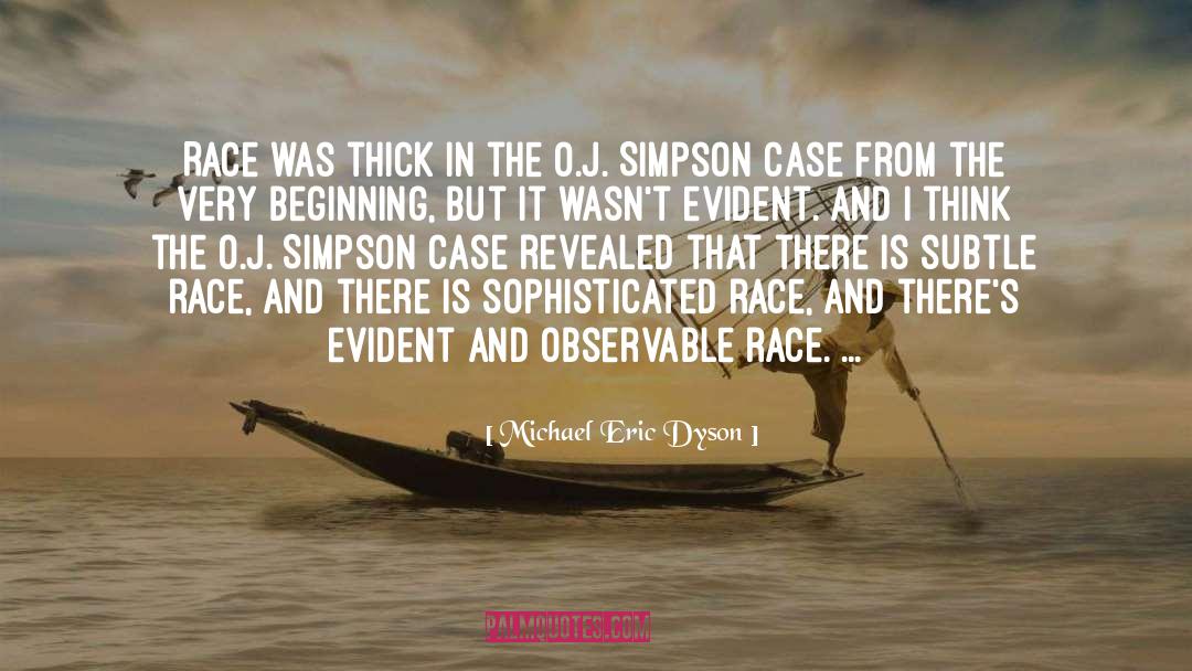 Michael Eric Dyson Quotes: Race was thick in the